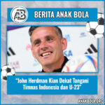John Herdman Kian Dekat Tangani Timnas Indonesia dan U-23
