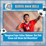 Mengenal Fajar Fathur Rahman: Dari Bek Kanan Jadi Mesin Gol Mematikan
