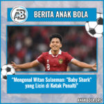 Mengenal Witan Sulaeman: “Baby Shark” yang Licin di Kotak Penalti