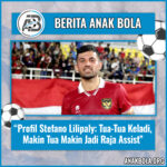 Profil Stefano Lilipaly: Tua-Tua Keladi, Makin Tua Makin Jadi Raja Assist