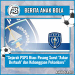 Sejarah PSPS Riau: Pasang Surut “Askar Bertuah” dan Kebanggaan Pekanbaru