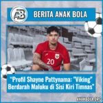 Profil Shayne Pattynama: “Viking” Berdarah Maluku di Sisi Kiri Timnas