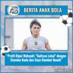 Profil Ripal Wahyudi: “Gattuso Lokal” dengan Stamina Kuda dan Gaya Rambut Ikonik