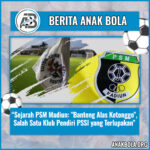 Sejarah PSM Madiun: “Banteng Alas Ketonggo”, Salah Satu Klub Pendiri PSSI yang Terlupakan