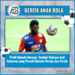 Profil Abanda Herman: Tembok Raksasa Asal Kamerun yang Pernah Dicintai Persija dan Persib