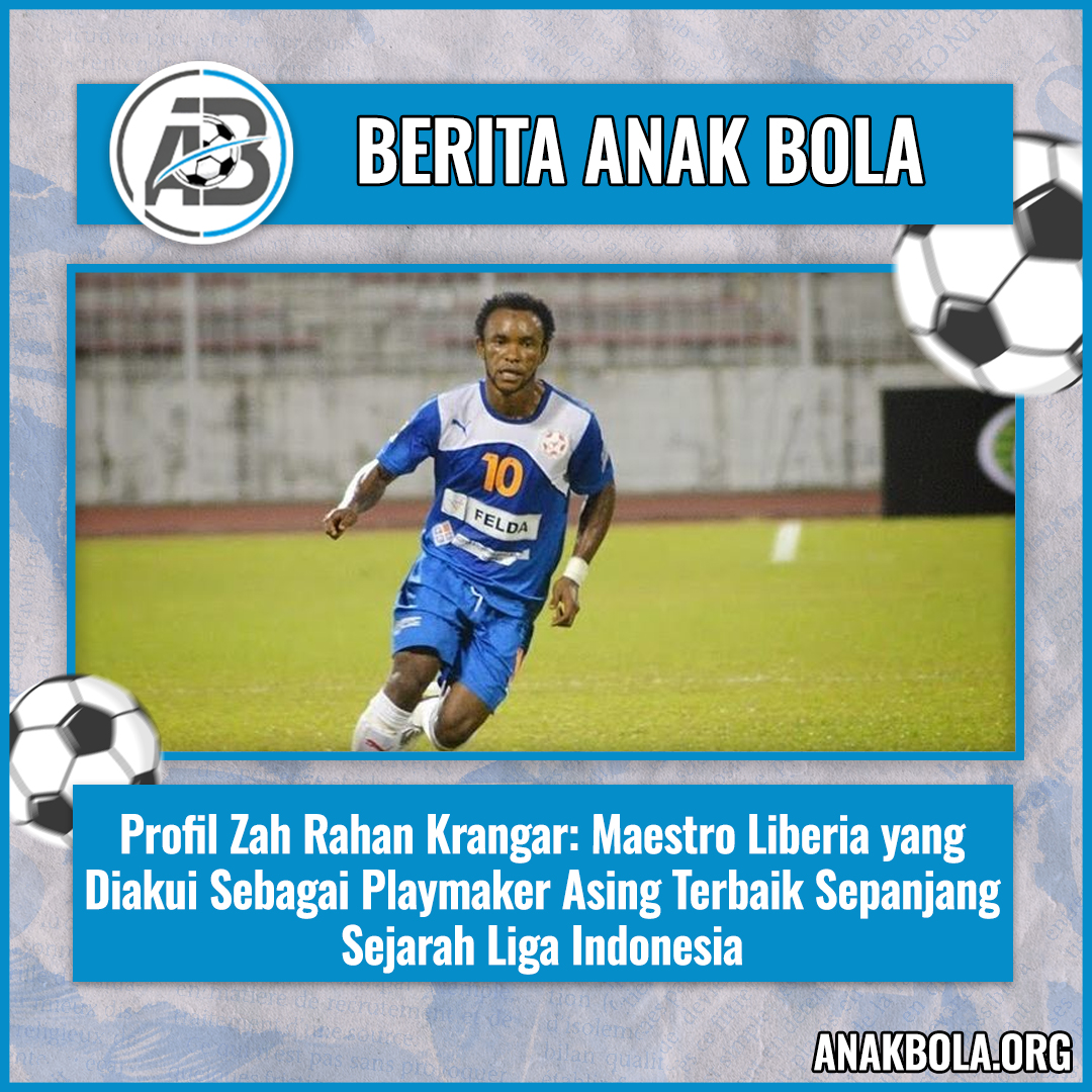 Zah Rahan Profil Zah Rahan Krangar: Maestro Liberia yang Diakui Sebagai Playmaker ...