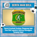 Sejarah Assyabaab Surabaya: Mengenang Jejak Emas Klub Legendaris Galatama Kebanggaan Kampung Ampel