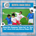 Edukasi Bola: Mengenang “Golden Goal” dan “Silver Goal”, Aturan Brutal yang Akhirnya Dihapus FIFA