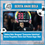 Edukasi Bola: Mengenal “Concussion Substitute”, Aturan Pergantian Ekstra Saat Pemain Gegar Otak