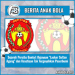 Sejarah Persiba Bantul: Kejayaan “Laskar Sultan Agung” dan Kesetiaan Tak Tergoyahkan Paserbumi