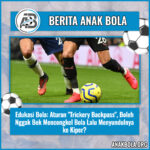 Edukasi Bola: Aturan “Trickery Backpass”, Boleh Nggak Bek Mencongkel Bola Lalu Menyundulnya ke Kiper?